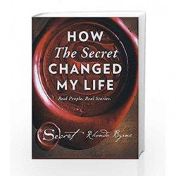 How the Secret Changed My Life: Real People. Real Stories by Rhonda Byrne Book-9781471158193