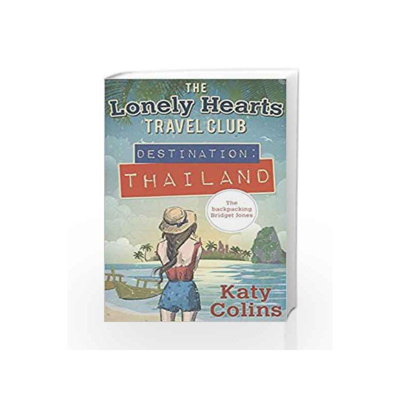 Destination Thailand (The Lonely Hearts Travel Club) by Katy Colins Book-9780263923650