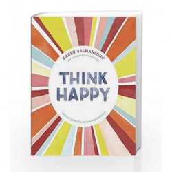 Think Happy: Instant Peptalks to Boost Positivity by Karen Salmansohn Book-9781607749622