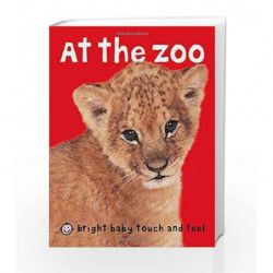 Bright Baby Touch & Feel At the Zoo (Bright Baby Touch and Feel) by Roger Priddy Book-9780312498573
