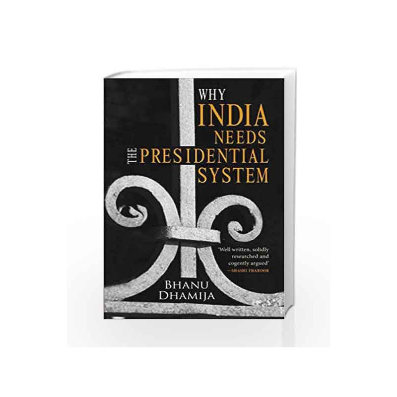 Why India Needs the Presidential System by Bhanu Pratap Dhamija Book-9789351363460