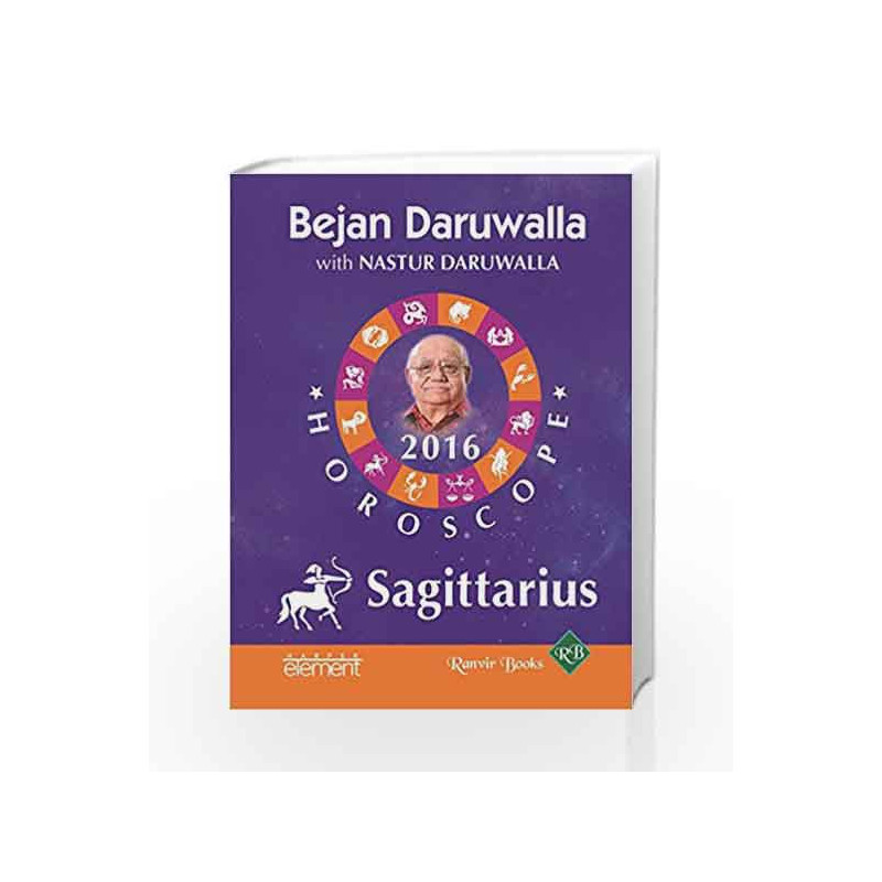 Your Complete Forecast 2016 Horoscope: Sagittarius by Bejan Daruwalla Book-9789351773368