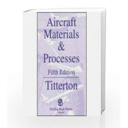 Aircraft Materials & Processes 5th Edition by Dorothy Kent Book-9788175980136