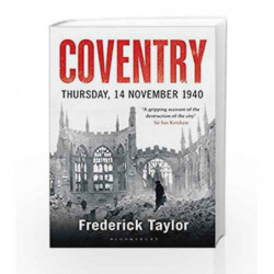 Coventry: Thursday, 14 November 1940 by Frederick Taylor Book-9781408860281
