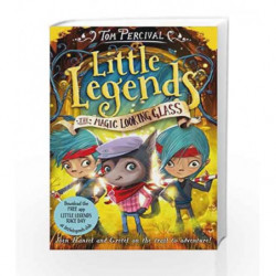 The Magic Looking Glass (Little Legends) by Tom Percival Book-9781447292159