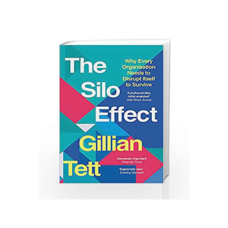The Silo Effect: Why Putting Everything in its Place isn't Such a Bright Idea by Gillian Tett Book-9781844087594