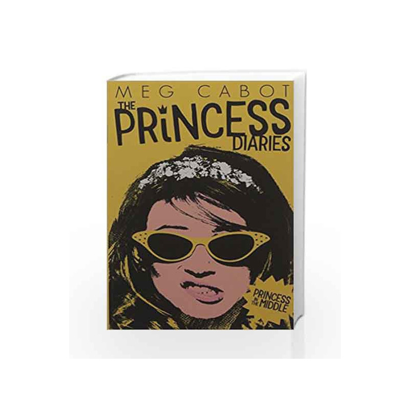 Princess Diaries: Princess in the Middle (The Princess Diaries) by Meg Cabot Book-9781509818990