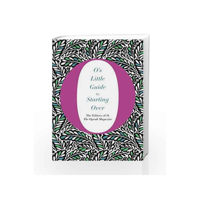 O's Little Guide to Starting Over (O's Little Books/Guides) by The Editors of O the Oprah Magazine Book-9781447294207