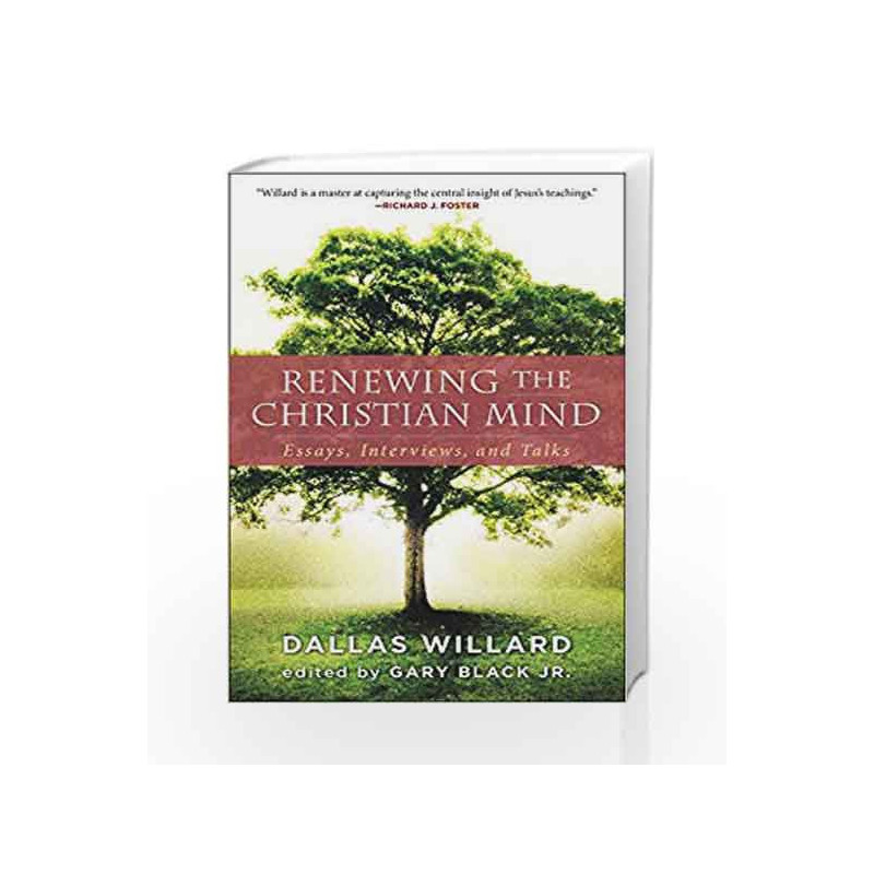 Renewing the Christian Mind: Essays, Interviews and Talks by Dallas Willard Book-9780062296139