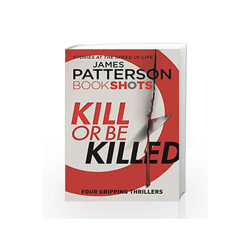 Kill or Be Killed by James Patterson Book-9781786530790