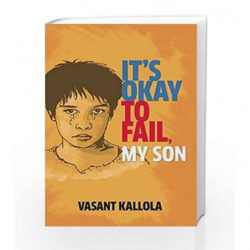 It's Okay to Fail My Son by Kallola Vasant Book-9789384038755