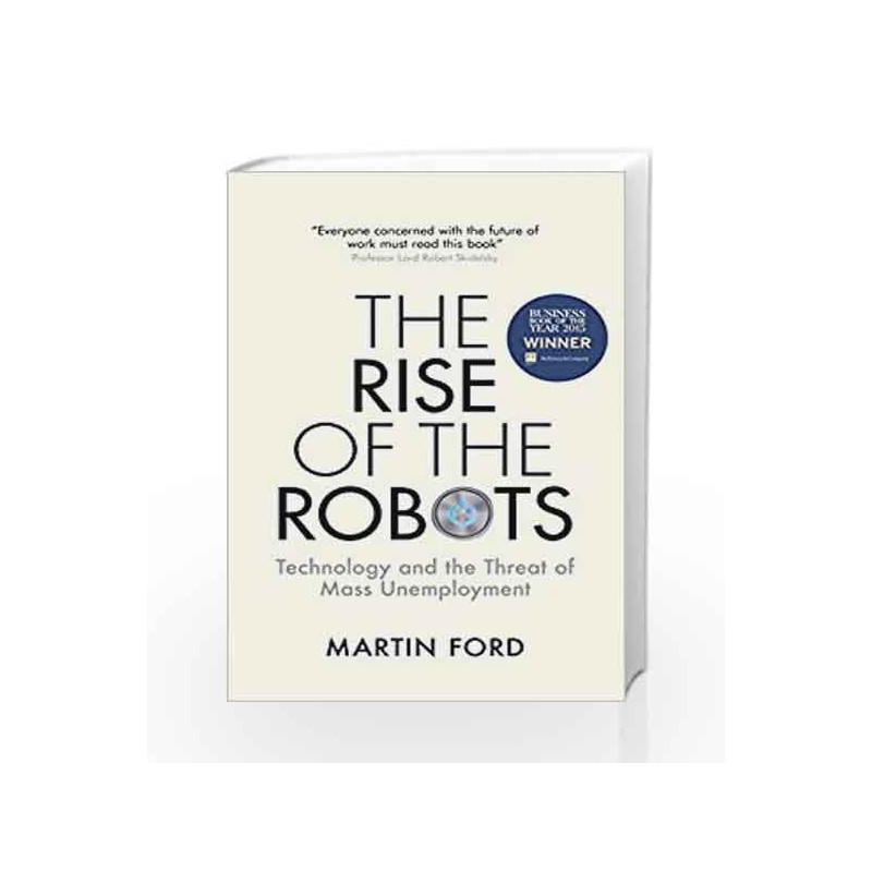 Rise of the Robots: Technology and the Threat of Mass Unemployment by Martin Ford Book-9781780749853