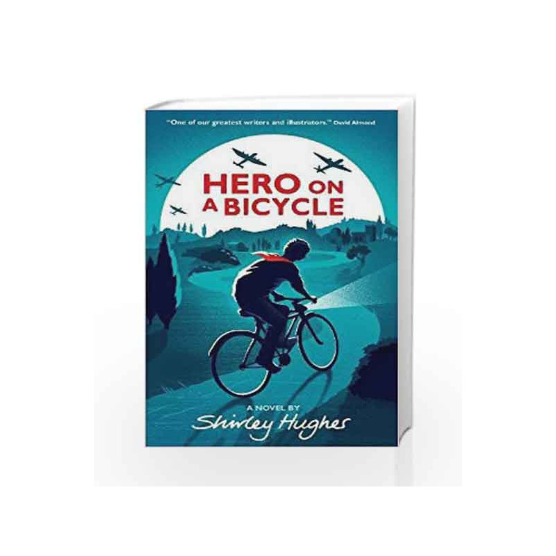 Hero on a Bicycle by Shirley Hughes Book-9781406366174