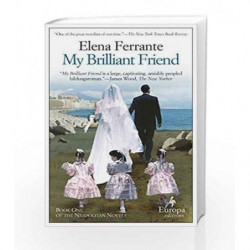 My Brilliant Friend: 1 (Neapolitan Novels) by Elena Ferrante Book-9781609450786