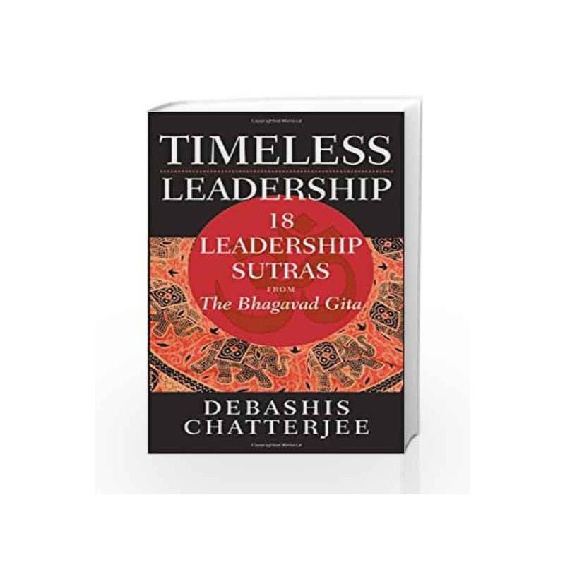 Timeless Leadership: 18 Leadership Sutras from the Bhagavad Gita by Debashis Chatterjee Book-9780470824276