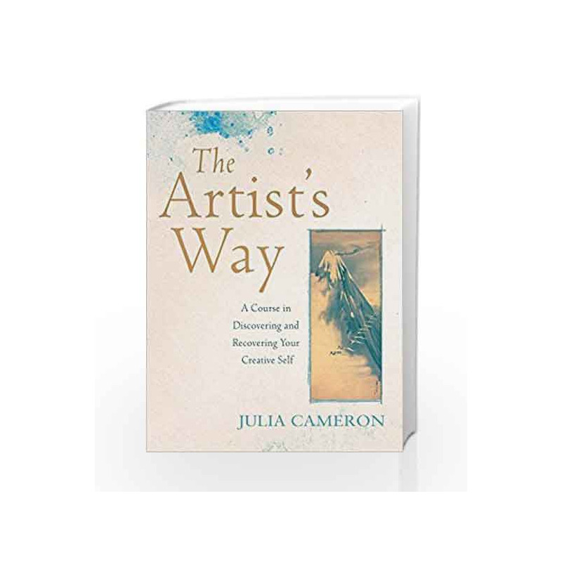 The Artist's Way: A Course in Discovering and Recovering Your Creative Self by Julia Cameron Book-9781509829477