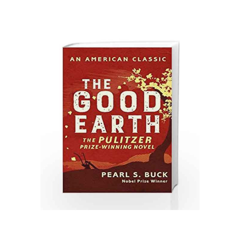 The Good Earth (AN AMERICAN CLASSIC) by Pearl S. Buck Book-9781471151873