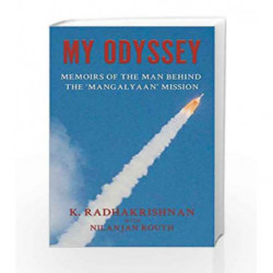 My Odyssey: Memoirs of the Man behind the Mangalyaan Mission by K. Radhakrishnan with Nilanjan Routh Book-9780670089062