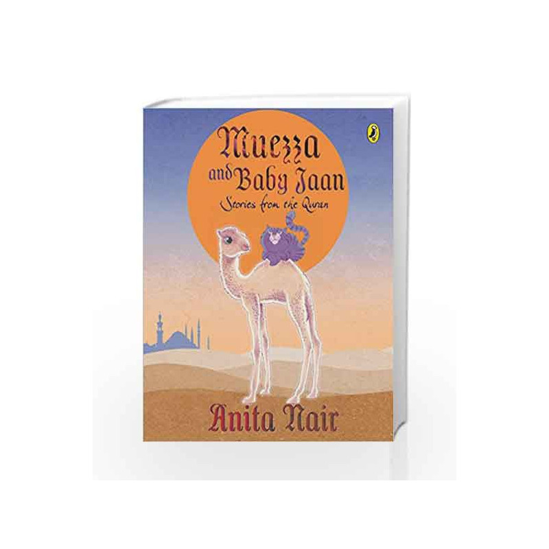Muezza and Baby Jaan: Stories from the Quran by Anita Nair Book-9780143333944