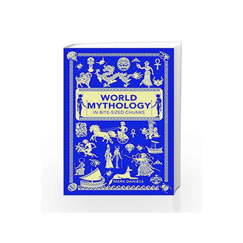 World Mythology in Bite-sized Chunks by World Mythology in Bite-Sized Chunks Book-9781782435754