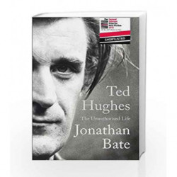 Ted Hughes: The Unauthorised Life by Jonathan Bate Book-9780008118242