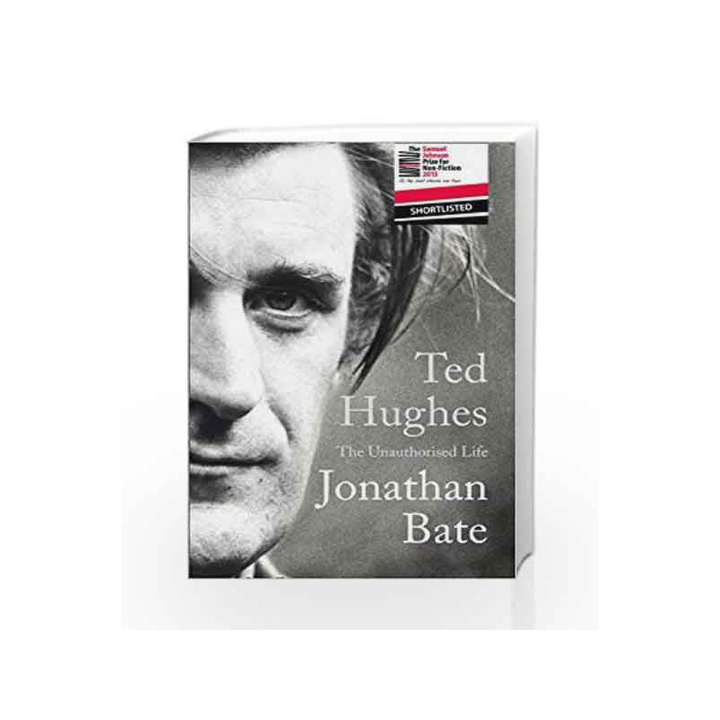 Ted Hughes: The Unauthorised Life by Jonathan Bate Book-9780008118242