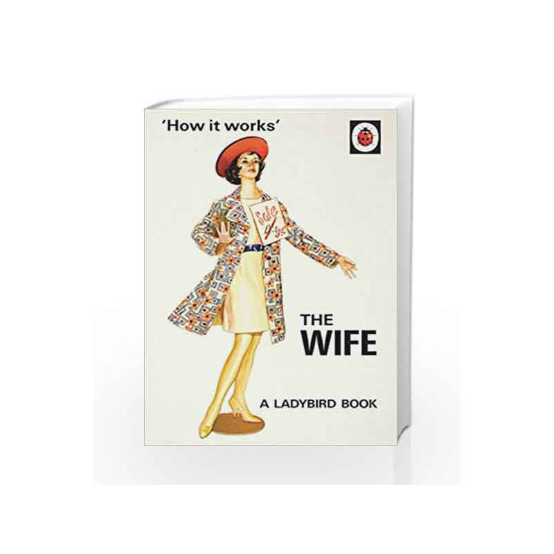 How it Works: The Wife (Ladybirds for Grown-Ups) by Jason Hazeley Book-9780718183547