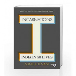 Incarnations: India in 50 Lives by Sunil Khilnani Book-9780241208229