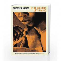 If He Hollers Let Him Go (SRD) (Serpent's Tail Classics) by Chester Himes Book-9781781255667