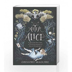 After Alice: '2016/04/07 by Gregory Maguire Book-9781472230461
