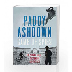 Game of Spies: The Secret Agent, the Traitor and the Nazi, Bordeaux 1942-1944 by Paddy Ashdown Book-9780008149383