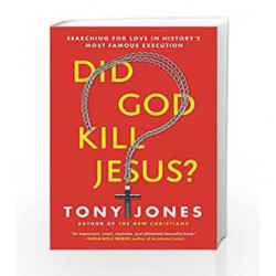 Did God Kill Jesus?: Searching for Love in History's Most Famous Execution by Tony Jones Book-9780062297976
