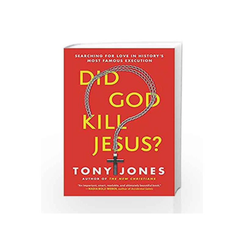 Did God Kill Jesus?: Searching for Love in History's Most Famous Execution by Tony Jones Book-9780062297976