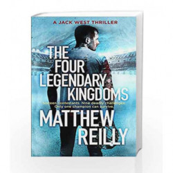 The Four Legendary Kingdoms (Jack West Series) by Matthew Reilly Book-9781409167129