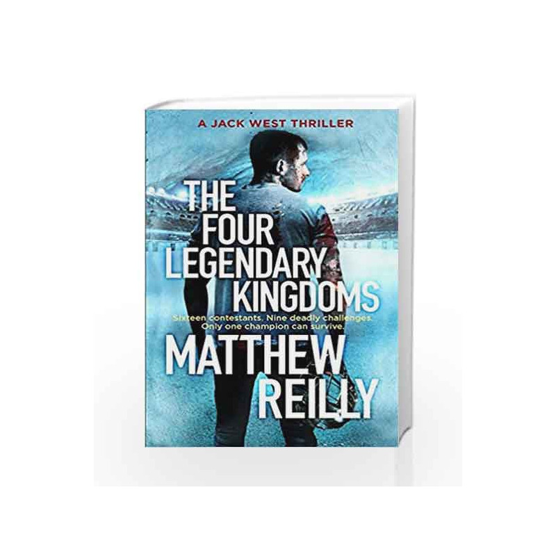 The Four Legendary Kingdoms (Jack West Series) by Matthew Reilly Book-9781409167129