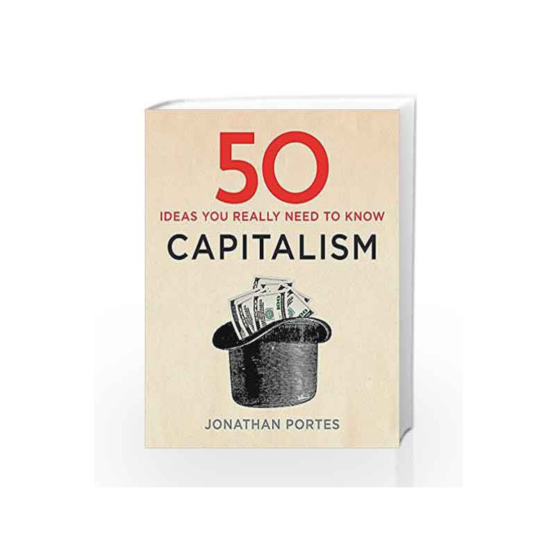 50 Capitalism Ideas You Really Need to Know (50 Ideas) by Portes, Jonathan Book-9781784296094