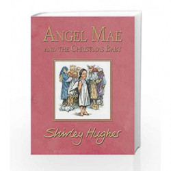 Angel Mae and the Christmas Baby by Shirley  Hughes Book-9781406372960