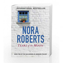 Tears Of The Moon: Number 2 in series (Gallaghers of Ardmore) by Nora Roberts Book-9780349411675