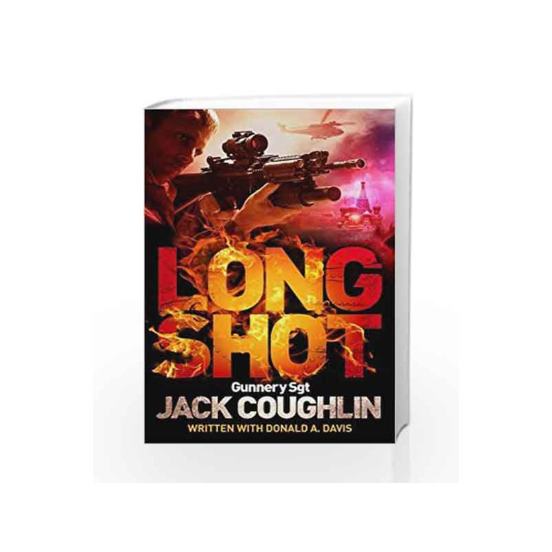 Long Shot (Gunnery Sergeant Kyle Swanson series) by Jack Coughlin Book-9781447294856
