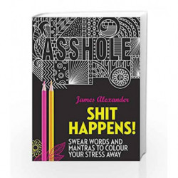 Shit Happens! (Colouring Books) by James Alexander Book-9780753545683