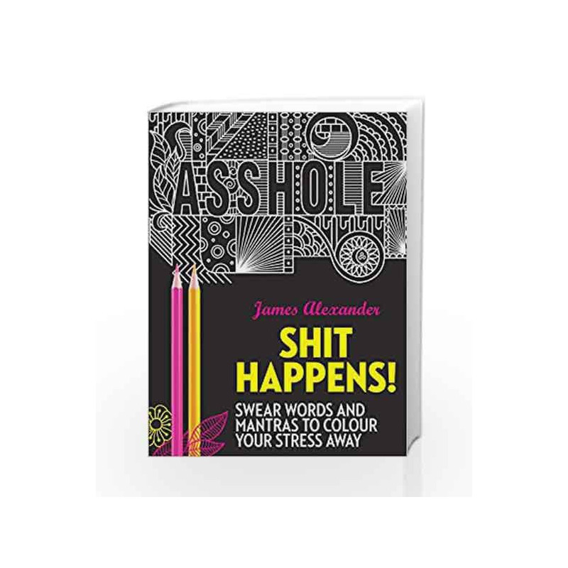 Shit Happens! (Colouring Books) by James Alexander Book-9780753545683