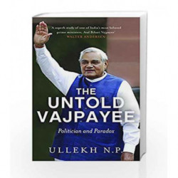 The Untold Vajpayee: Politician and Paradox by Ullekh N P Book-9780670088782