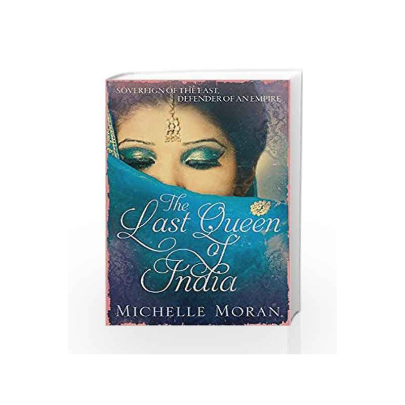 The Last Queen of India by Michelle Moran Book-9781784291105