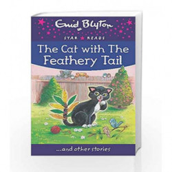 The Cat with the Feathery Tail (Enid Blyton: Star Reads Series 8) by Enid Blyton Book-9780753729540