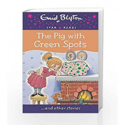 The Pig With Green Spots (Enid Blyton: Star Reads Series 8) by Enid Blyton Book-9780753729571