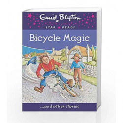 Bicycle Magic (Enid Blyton: Star Reads Series 9) by Enid Blyton Book-9780753729557