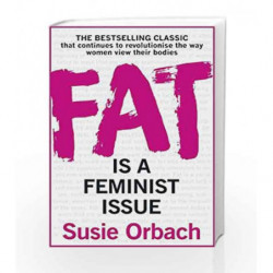 Fat Is A Feminist Issue by Susie Orbach Book-9781784753092