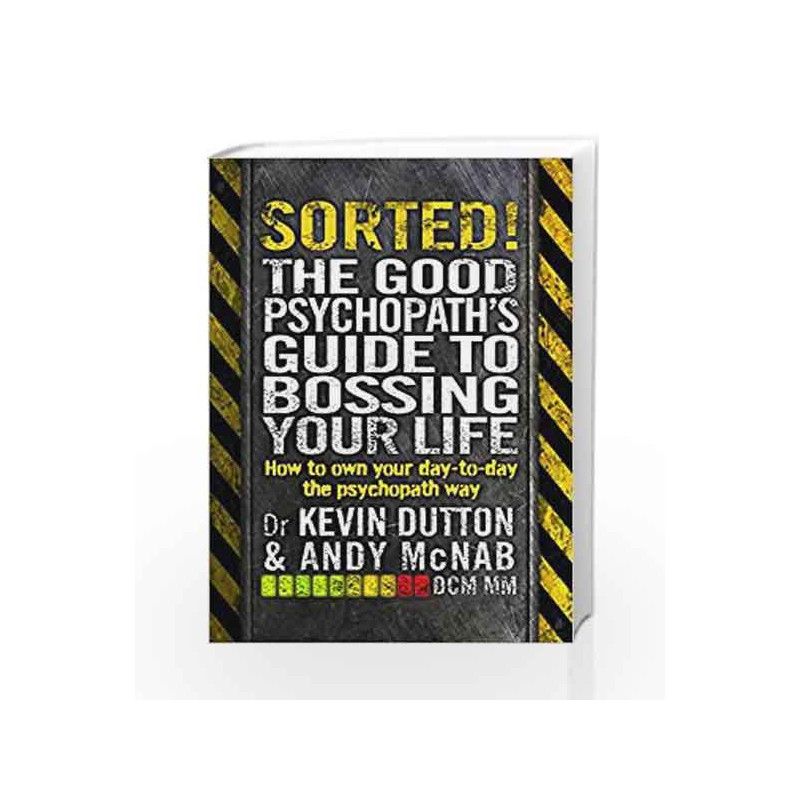 Sorted!: The Good Psychopath                  s Guide to Bossing Your Life by Andy McNab Book-9780552172004