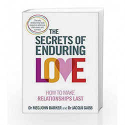 The Secrets of Enduring Love: How to make relationships last by Barker, Meg John,Gabb, Jacqui Book-9781785040238