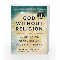 God Without Religion: Questioning Centuries of Accepted Truths by Sankara Saranam Book-9781941631973